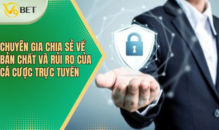 Chuyên Gia Chia Sẻ: Những Lưu Ý Quan Trọng Khi Tham Gia Cá Cược Trực Tuyến 2 Chuyên gia chia sẻ về bản chất và rủi ro của cá cược trực tuyến