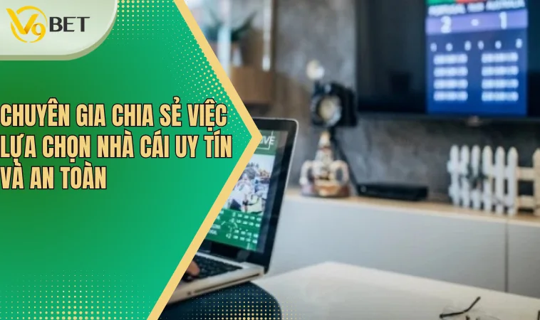 Chuyên Gia Chia Sẻ: Những Lưu Ý Quan Trọng Khi Tham Gia Cá Cược Trực Tuyến 3 Chuyên gia chia sẻ việc lựa chọn nhà cái uy tín và an toàn