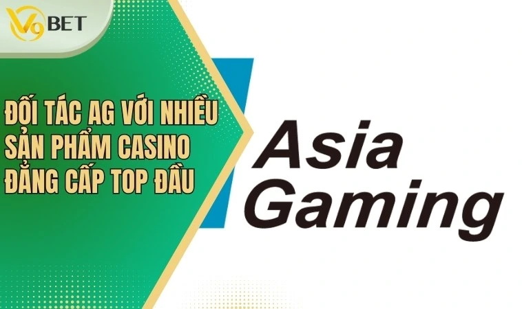 Đối tác AG với nhiều sản phẩm casino đẳng cấp top đầu