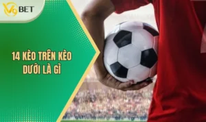 Kèo trên kèo dưới là gì?