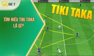 Tìm hiểu tiki taka là gì?
